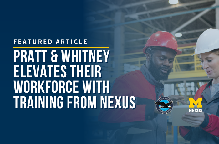 Pratt & Whitney Elevates Their Workforce with Training from Nexus