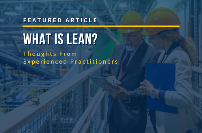 What is Lean? Thoughts from Experienced Practitioners