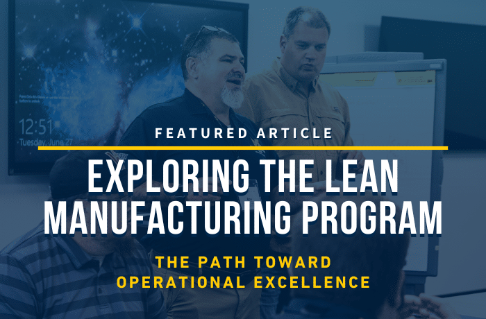 Featured Article. Exploring the Lean Manufacturing Program. The Path Toward Operational Excellence.