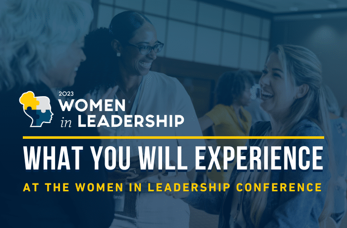 What will you experience at the Women in Leadership Conference? A group of women smiling behind the text.